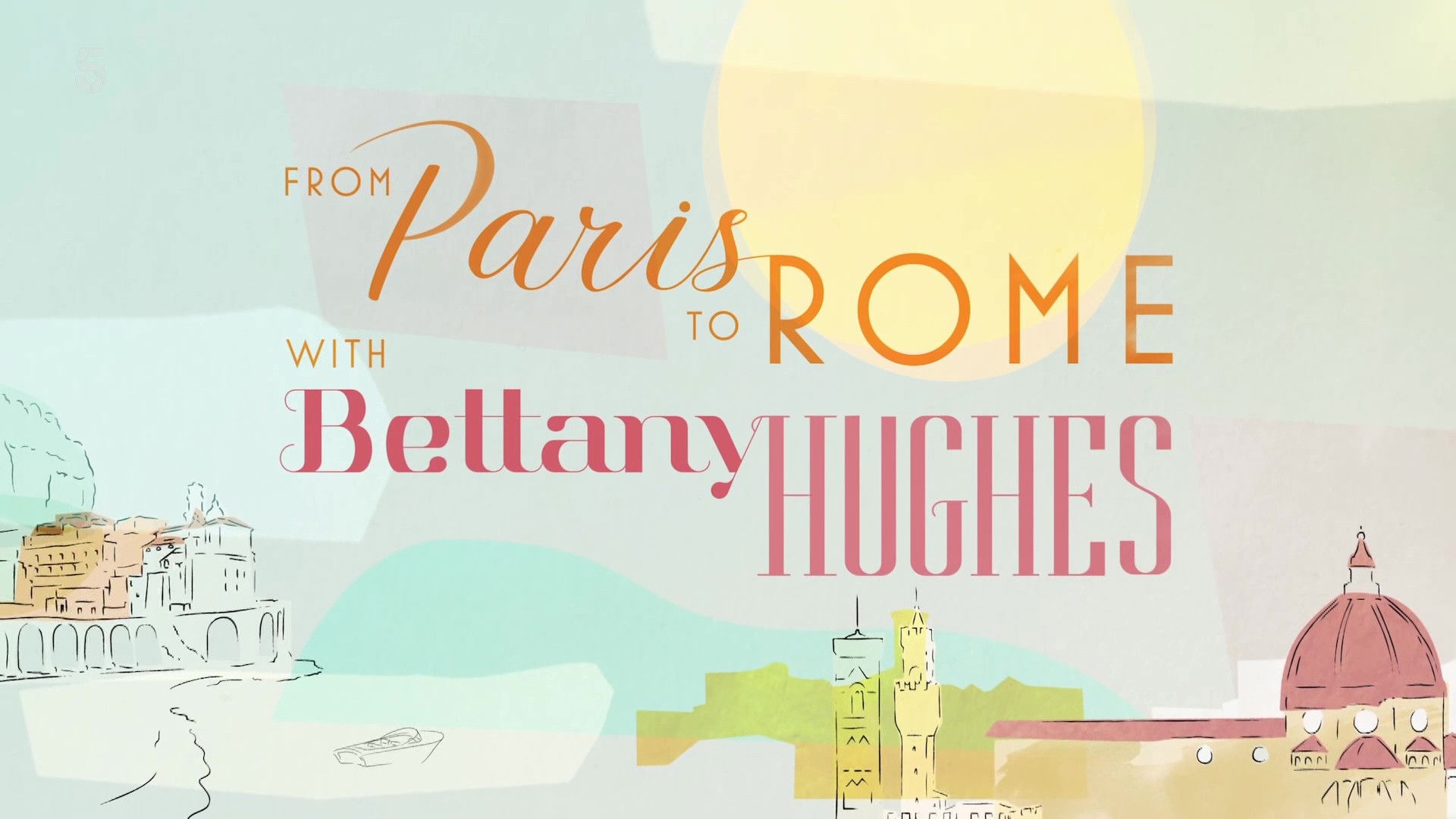 From Paris to Rome with Bettany Hughes Background