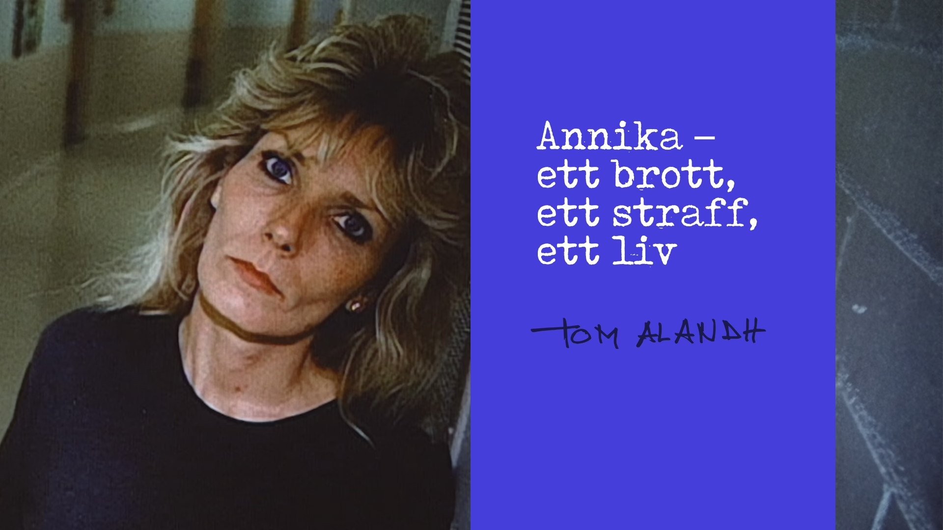 Annika - Ett Brott, Ett Straff, Ett Liv Background