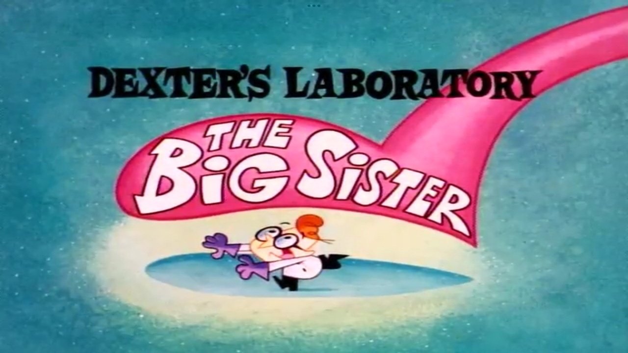 Dexter's Laboratory: The Big Sister Background