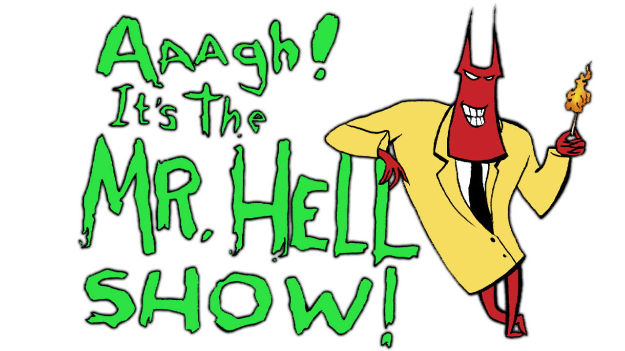 Aaagh! It's the Mr. Hell Show! Background