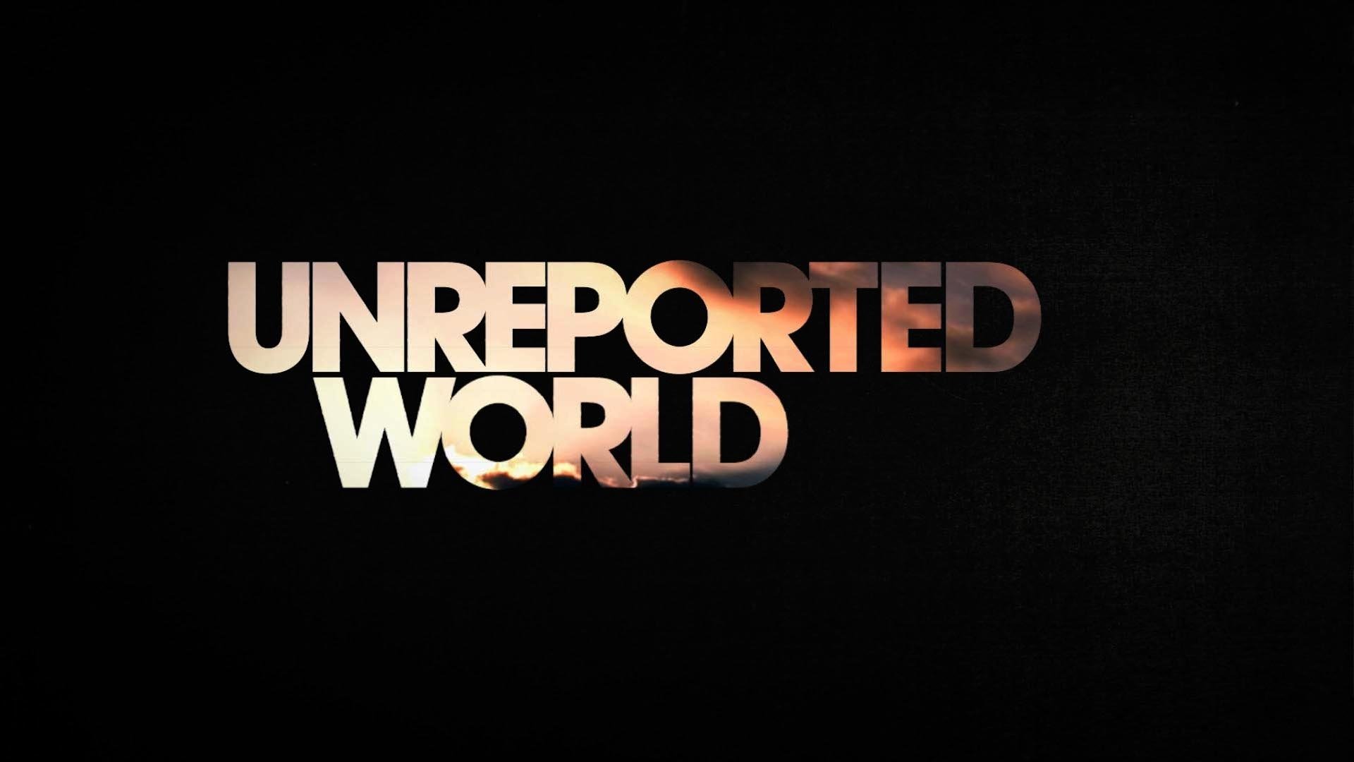 Unreported World Background